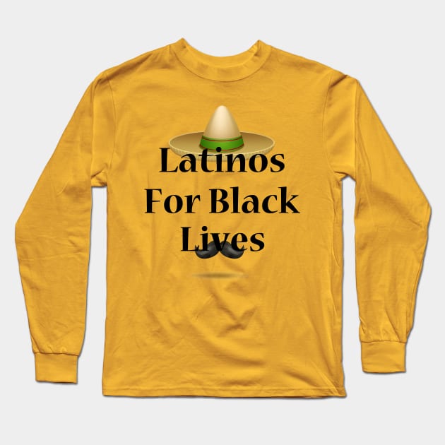 Latinos For Black Lives, Latina support black people, Africa, Africa Gift, Africa Vacation, Africa Lover Long Sleeve T-Shirt by StrompTees